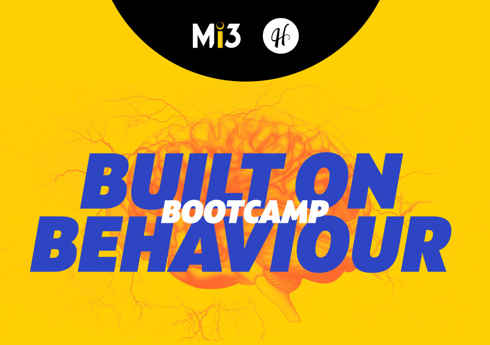 Mi3 and Hardhat present 'Built on Behaviour Bootcamp'